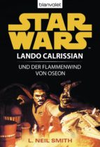 STAR WARS. LANDO CALRISSIAN. LANDO CALRISSIAN UND DER FLAMMENWIND VON OSEON STAR WARS. LANDO CALRISSIAN. LANDO CALRISSIAN UND DER FLAMMENWIND VON OSEON