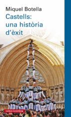 CASTELLS: UNA HISTÒRIA D'ÈXIT CASTELLS: UNA HISTÒRIA D'ÈXIT