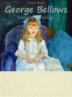 George Bellows: Selected Paintings (Colour Plates)