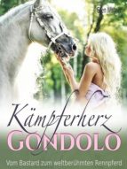 KÄMPFERHERZ GONDOLO KÄMPFERHERZ GONDOLO