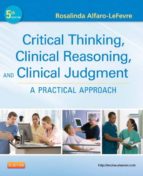 CRITICAL THINKING, CLINICAL REASONING AND CLINICAL JUDGMENT - ELSEVIERON VITALSOURCE CRITICAL THINKING, CLINICAL REASONING AND CLINICAL JUDGMENT - ELSEVIERON VITALSOURCE