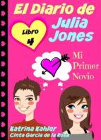 El Diario De Julia Jones - Libro 4 - Mi Primer Novio