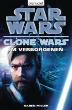 STAR WARS. CLONE WARS 4. IM VERBORGENEN STAR WARS. CLONE WARS 4. IM VERBORGENEN