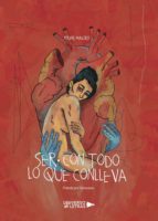 SER, CON TODO LO QUE CONLLEVA SER, CON TODO LO QUE CONLLEVA