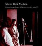 SABINO RIBÉ MEDINA. VISIONS FOROGRÀFIQUES DEL PRIMER TERÇ DEL SEGLE XX. SABINO RIBÉ MEDINA. VISIONS FOROGRÀFIQUES DEL PRIMER TERÇ DEL SEGLE XX.