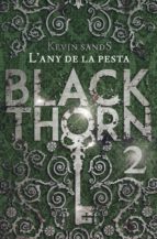 BLACKTHORN. L'ANY DE LA PESTA BLACKTHORN. L'ANY DE LA PESTA