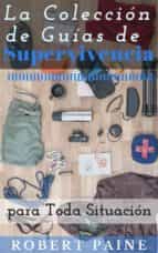 La Colección De Guías De Supervivencia Para Toda Situación
