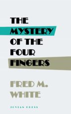 THE MYSTERY OF THE FOUR FINGERS THE MYSTERY OF THE FOUR FINGERS