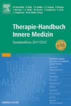 THERAPIE-HANDBUCH INNERE MEDIZIN SONDEREDITION 2011/2012 THERAPIE-HANDBUCH INNERE MEDIZIN SONDEREDITION 2011/2012