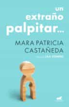 UN EXTRAÑO PALPITAR UN EXTRAÑO PALPITAR