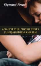ANALYSE DER PHOBIE EINES FÜNFJÄHRIGEN KNABEN ANALYSE DER PHOBIE EINES FÜNFJÄHRIGEN KNABEN