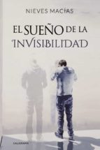 EL SUEÑO DE LA INVISIBILIDAD EL SUEÑO DE LA INVISIBILIDAD