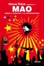 Sobre la práctica y la contradicción. Slavoj Zizek presenta a Mao