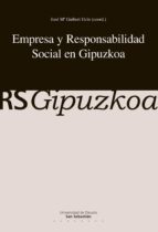 EMPRESA Y RESPONSABILIDAD SOCIAL EN GIPUZKOA EMPRESA Y RESPONSABILIDAD SOCIAL EN GIPUZKOA