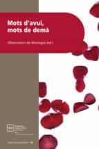MOTS D'AVUI, MOTS DE DEMÀ MOTS D'AVUI, MOTS DE DEMÀ