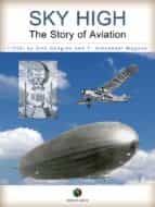 SKY HIGH - The Story of Aviation