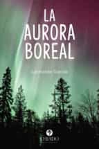 LA AURORA BOREAL LA AURORA BOREAL