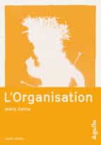 L'ORGANISATION L'ORGANISATION
