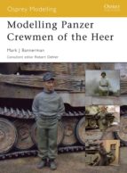 MODELLING PANZER CREWMEN OF THE HEER MODELLING PANZER CREWMEN OF THE HEER