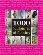 1000 Scupltures of Genius