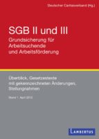 SGB II UND III - GRUNDSICHERUNG FÜR ARBEITSUCHENDE UND ARBEITSFÖRDERUNG SGB II UND III - GRUNDSICHERUNG FÜR ARBEITSUCHENDE UND ARBEITSFÖRDERUNG