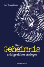 DAS GEHEIMNIS ERFOLGREICHER ANLEGER DAS GEHEIMNIS ERFOLGREICHER ANLEGER