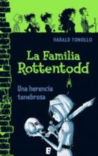LA FAMILIA ROTTENTODD. UNA HERENCIA PELIGROSA. LA FAMILIA ROTTENTODD. UNA HERENCIA PELIGROSA.