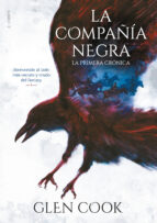 LA COMPAÑÍA NEGRA. LA PRIMERA CRÓNICA LA COMPAÑÍA NEGRA. LA PRIMERA CRÓNICA