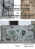 Large Canvas Paintings. Pintura grandes formatos & Aerial Landscapes Google Earth. Paisajes Aéreos Google Earth
