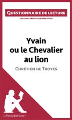 Yvain ou le Chevalier au lion de Chrétien de Troyes
