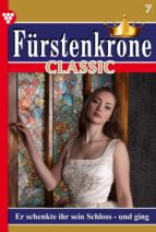 FÜRSTENKRONE 7 ? ADELSROMAN FÜRSTENKRONE 7 ? ADELSROMAN