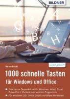 1000 SCHNELLE TASTEN FÜR WINDOWS UND OFFICE: JETZT AUCH FÜR WINDOWS 10 UND OFFICE 2016 1000 SCHNELLE TASTEN FÜR WINDOWS UND OFFICE: JETZT AUCH FÜR WINDOWS 10 UND OFFICE 2016