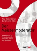 DER MEISTERMODERATOR: DAS HANDBUCH DER MEISTERMODERATOR: DAS HANDBUCH