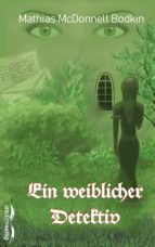 EIN WEIBLICHER DETEKTIV EIN WEIBLICHER DETEKTIV