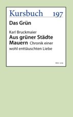 AUS GRÜNER STÄDTE MAUERN AUS GRÜNER STÄDTE MAUERN