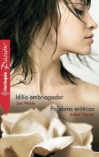 IDILIO EMBRIAGADOR - PALABRAS ERÓTICAS IDILIO EMBRIAGADOR - PALABRAS ERÓTICAS