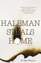 HALBMAN STEALS HOME HALBMAN STEALS HOME