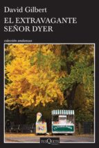 EL EXTRAVAGANTE SEÑOR DYER EL EXTRAVAGANTE SEÑOR DYER