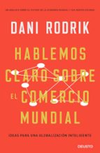 HABLEMOS CLARO SOBRE EL COMERCIO MUNDIAL HABLEMOS CLARO SOBRE EL COMERCIO MUNDIAL