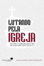 LUTANDO PELA IGREJA LUTANDO PELA IGREJA