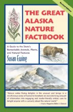 THE GREAT ALASKA NATURE FACTBOOK THE GREAT ALASKA NATURE FACTBOOK