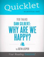 QUICKLET ON TED TALKS: DAN GILBERT: WHY ARE WE HAPPY? QUICKLET ON TED TALKS: DAN GILBERT: WHY ARE WE HAPPY?
