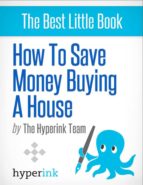 HOW TO SAVE MONEY BUYING A HOUSE HOW TO SAVE MONEY BUYING A HOUSE