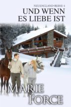 UND WENN ES LIEBE IST (NEUENGLAND-REIHE 4) UND WENN ES LIEBE IST (NEUENGLAND-REIHE 4)