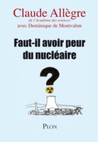FAUT-IL AVOIR PEUR DU NUCLÉAIRE ? FAUT-IL AVOIR PEUR DU NUCLÉAIRE ?