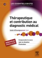THÉRAPEUTIQUE ET CONTRIBUTION AU DIAGNOSTIC MÉDICAL THÉRAPEUTIQUE ET CONTRIBUTION AU DIAGNOSTIC MÉDICAL