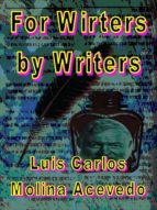 FOR WRITERS BY WRITERS FOR WRITERS BY WRITERS