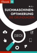 SUCHMASCHINENOPTIMIERUNG - DIE GRUNDLAGEN (SEO) SUCHMASCHINENOPTIMIERUNG - DIE GRUNDLAGEN (SEO)
