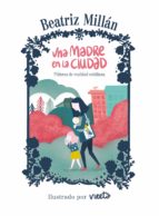 UNA MADRE EN LA CIUDAD UNA MADRE EN LA CIUDAD