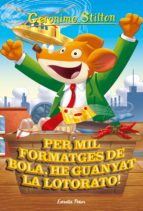 Per mil formatges de bola, he guanyat la lotorato!